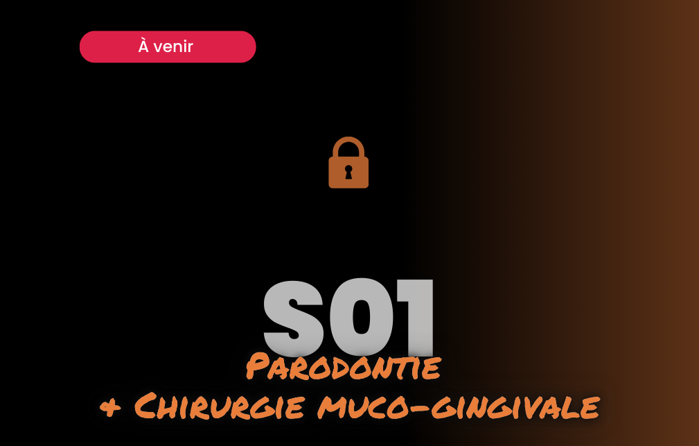 Charger la vidéo: Parodontie & Chirurgie muco-gingivale - Saison 1