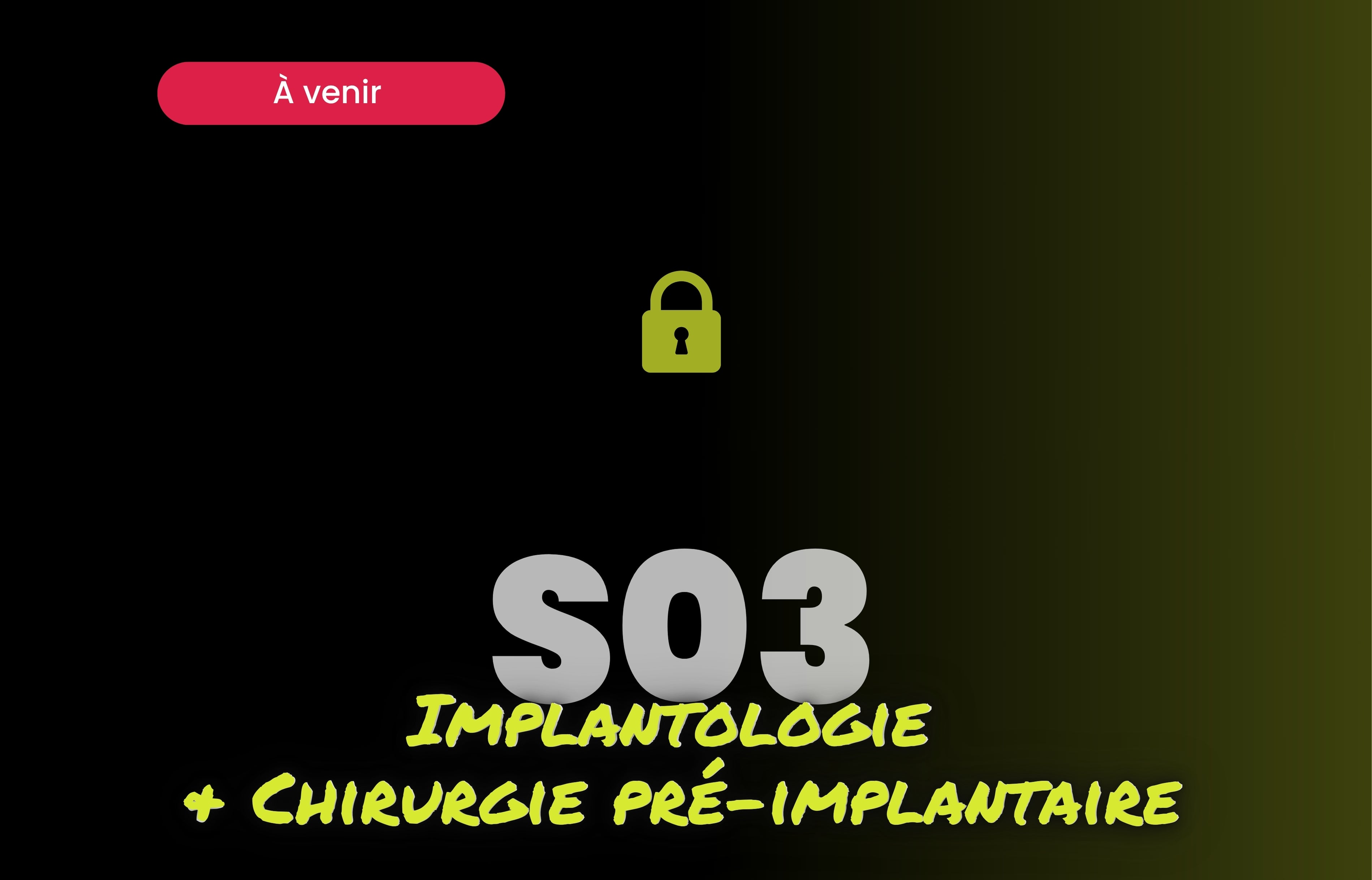 Implantologie & Chirurgie pré-implantaire - Saison 3