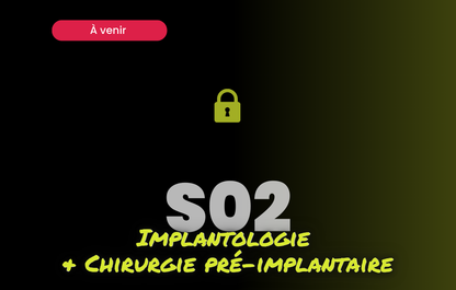 Implantologie et chirurgie pré-implantaire - Saison 2